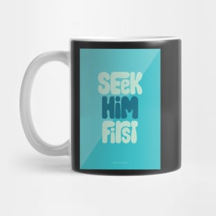 Seek Him First Mug